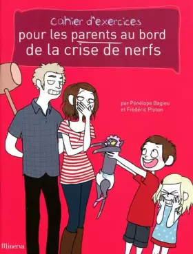 Couverture du produit · Cahier d'exercices pour les parents au bord de la crise de nerfs