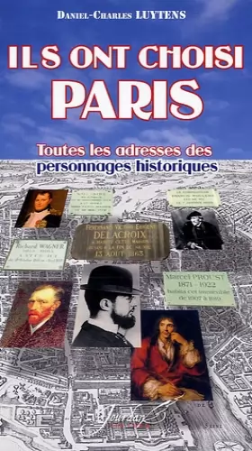 Couverture du produit · Ils ont choisi Paris : Toutes les adresses des personnages historiques