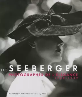 Couverture du produit · Les Séeberger: Photographes de l'élégance 1909-1939