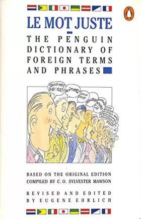 Couverture du produit · Le Mot Juste: The Penguin Dictionary of Foreign Terms And Phrases