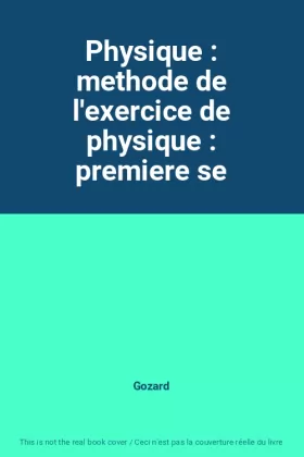 Couverture du produit · Physique : methode de l'exercice de physique : premiere se