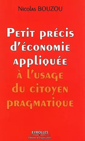 Couverture du produit · Petit précis d'économie appliquée à l'usage du citoyen pragmatique