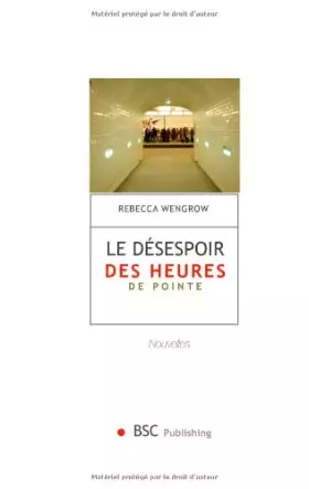 Couverture du produit · Le Desespoir des Heures de Pointe