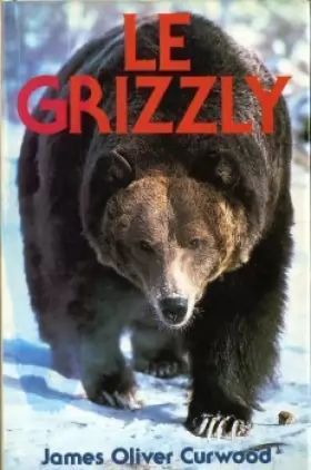 Couverture du produit · Le Grizzly