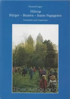 Couverture du produit · Hiltrup : Bürger - Bauern - bunte Papageien. Geschichte und Gegenwart.