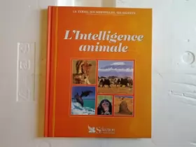 Couverture du produit · L'intelligence animale (La terre, ses merveilles, ses secrets)