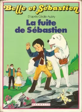Couverture du produit · Belle et Sébastien: La fuite de Sébastien