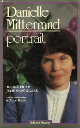 Couverture du produit · Danielle Mitterrand : Portrait