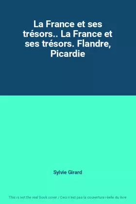 Couverture du produit · La France et ses trésors.. La France et ses trésors. Flandre, Picardie