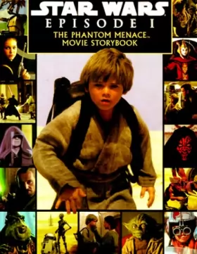 Couverture du produit · Star Wars Episode I: The Phantom Menace : A Storybook Adapted from the Screenplay and Story by George Lucas