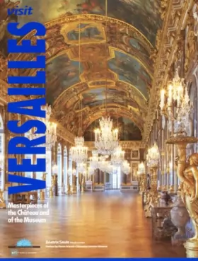 Couverture du produit · Visit Versailles - Masterpieces of the Chateau and of the Museum