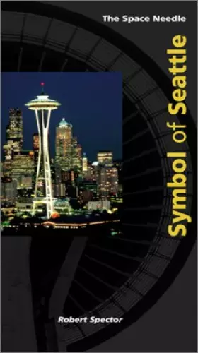 Couverture du produit · The Space Needle: Symbol of Seattle