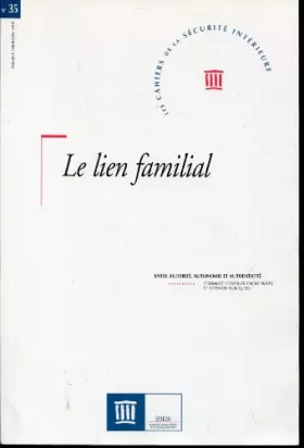 Couverture du produit · Le lien familial : entre autorite autonomie et authenticite cahier de la securi