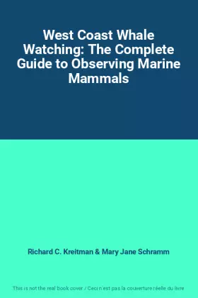 Couverture du produit · West Coast Whale Watching: The Complete Guide to Observing Marine Mammals