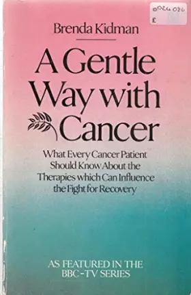 Couverture du produit · Cancer: A Gentle Way