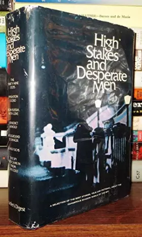 Couverture du produit · High Stakes and Desperate Men : Classics of Espionage / Selected and Condensed by the Editors of the Readers Digest