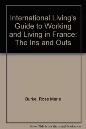Couverture du produit · International Living's Guide to Working and Living in France: The Ins and Outs