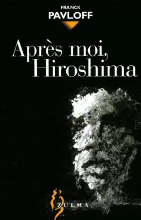 Couverture du produit · Après moi, Hiroshima