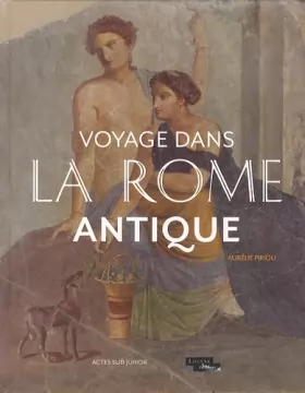 Couverture du produit · Voyage dans la Rome antique