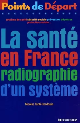 Couverture du produit · La Santé en France : radiographie d'un système