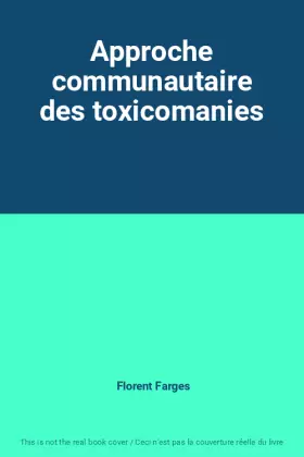 Couverture du produit · Approche communautaire des toxicomanies