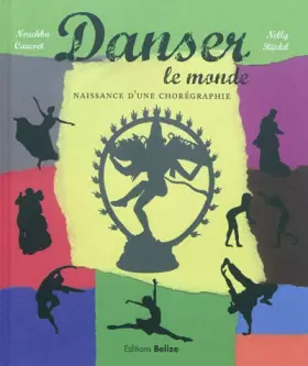 Couverture du produit · Danser le monde : Naissance d'une chorégraphie