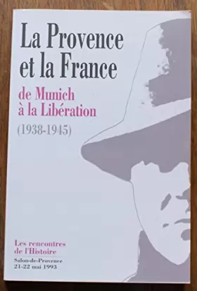 Couverture du produit · La Provence et la France - De Munich à la libération (1938-1945)