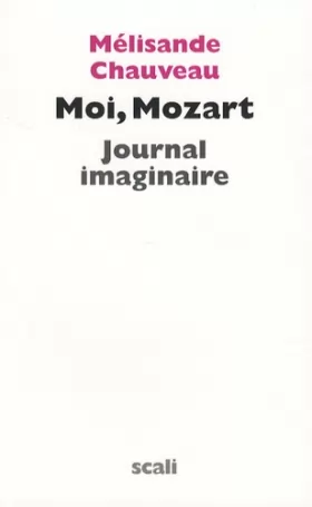 Couverture du produit · Moi, Mozart : Journal imaginaire