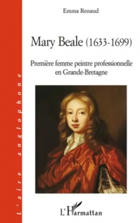 Couverture du produit · Mary Beale (1633 - 1699): Première femme peintre professionnelle en Grande-Bretagne