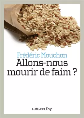 Couverture du produit · Allons-nous mourir de faim ? : Comprendre la crise alimentaire mondiale