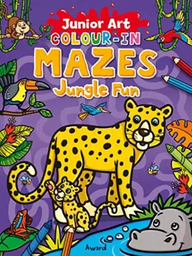 Couverture du produit · Colour-In Mazes Jungle Fun