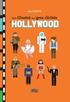 Couverture du produit · Petit illustré des gros clichés d'Hollywood