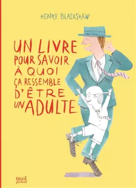 Couverture du produit · Un livre pour savoir à quoi ça ressemble d'être un adulte