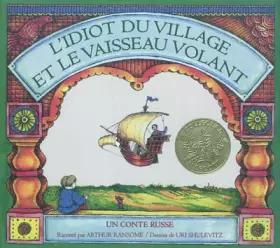 Couverture du produit · L'idiot du village et le vaisseau volant : Un conte russe