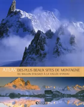 Couverture du produit · Atlas des plus beaux sites de montagne: Du ballon d'Alsace à la vallée d'Ossau