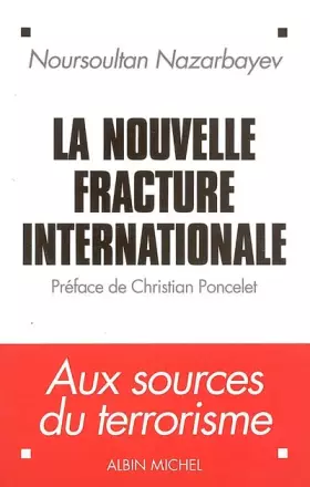 Couverture du produit · La nouvelle fracture internationale : Aux sources du terrorisme