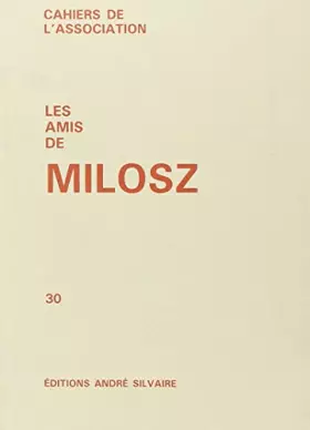 Couverture du produit · Les Amis de Milosz, numéro 30