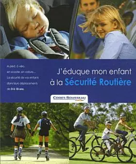 Couverture du produit · J'éduque mon enfant à la Sécurité Routière