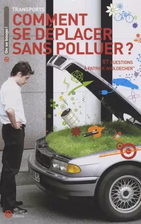 Couverture du produit · Comment se déplacer sans polluer ? : 87 questions à Patrick Widloecher