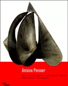 Couverture du produit · Antoine Pevsner dans les collections du Centre Georges Pompidou Musée national d'art moderne