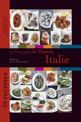 Couverture du produit · Le Vrai goût du monde / Italie. 50 recettes