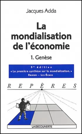 Couverture du produit · La mondialisation de l'économie : Tome 1, Genèse, 5ème édition