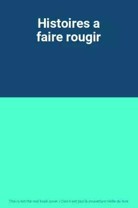 Couverture du produit · Histoires a faire rougir