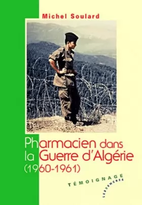 Couverture du produit · Pharmacien dans la Guerre d'Algérie (1960-1961)