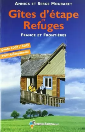 Couverture du produit · Gîtes d'étapes et refuges. France et frontières 2002-2003