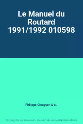 Couverture du produit · Le Manuel du Routard 1991/1992 010598