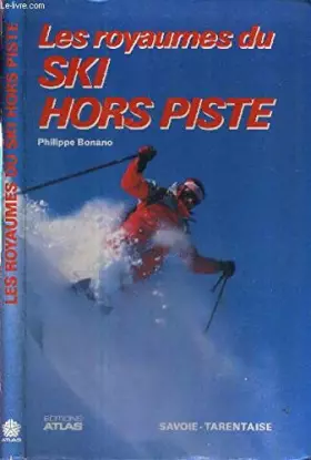 Couverture du produit · Les royaumes du ski hors piste : savoie et tarentaise