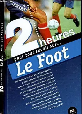 Couverture du produit · 2 HEURES POUT TOUT SAVOIR SUR LE FOOT