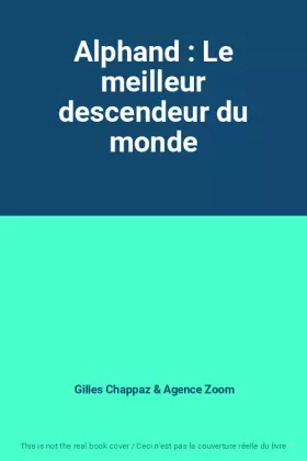 Couverture du produit · Alphand : Le meilleur descendeur du monde