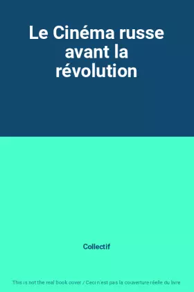 Couverture du produit · Le Cinéma russe avant la révolution